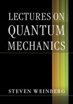 Lectures on Quantum Mechanics - Steven Weinberg