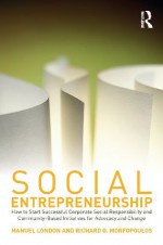 Social Entrepreneurship - Manuel London, Richard G. Morfopoulos