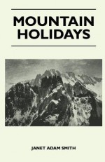 Mountain Holidays - Janet Adam Smith