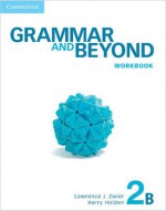 Grammar and Beyond Level 2 Workbook B - Lawrence J. Zwier, Harry Holden