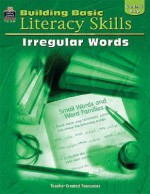 Building Basic Literacy Skills: Irregular Words - Gilly Czerwonka