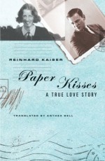 Paper Kisses - Reinhard Kaiser, Anthea Bell