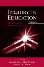 Inquiry in Education: Volume 2: Overcoming Barriers to Successful Implementation - Bruce M. Shore