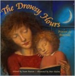 The Drowsy Hours: Poems for Bedtime - Susan Pearson, Peter Malone