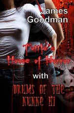 Tuttle's House of Horror with Drums of the Nunne'hi - James Goodman