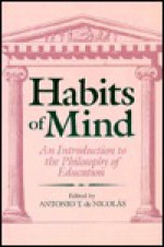 Habits of Mind Intro to Philos - Antonio De Nicolas