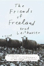 The Friends of Freeland - Brad Leithauser