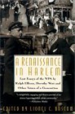 A Renaissance in Harlem: Lost Essays of the Wpa, by Ralph Ellison, Dorothy West, and Other Voices of a Generation - Lionel C. Bascom