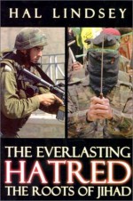 The Everlasting Hatred: The Roots of Jihad - Hal Lindsey