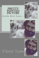 Pretty Painted Picture. Little Girl Lost.... - Cheryl Lynn