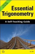 Essential Trigonometry: A Self-Teaching Guide - Tim Hill