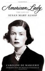 American Lady: The Life of Susan Mary Alsop - Caroline de Margerie, Frances FitzGerald