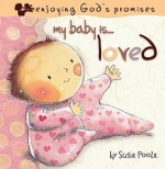 My Baby Is... Loved - Susie Poole