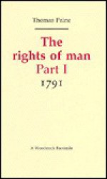 The Rights Of Man: Part I: 1791 (Revolution And Romanticism, 1789 1834) - Thomas Paine