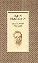 Selected Poems, 1938-1968 - John Berryman