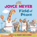 Field of Peace - Joyce Meyer, Mary Sullivan