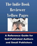 The Indie Book Reviewer Yellow Pages - Christine Pinheiro, Cynthia Sherwood