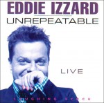 Unrepeatable - Eddie Izzard