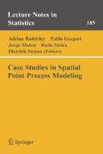 Case Studies in Spatial Point Process Modeling - A. Baddeley