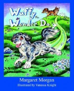 Wuffy the Wonder Dog - Margaret Morgan, Vanessa Knight