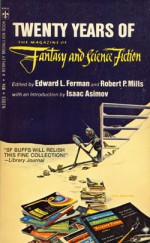 Twenty Years Of The Magazine Of Fantasy And Science Fiction - Edward L. Ferman, Robert P. Mills, Bruce McAllister