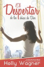 Despertar de las Chicas - Holly Wagner