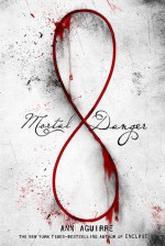 Mortal Danger - Ann Aguirre