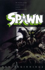 Spawn: New Beginnings, Volume 1 - Will Carlton, Szymon Kudranski, Todd McFarlane, Jon Goff