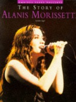 Alanis Morissette: The Story Of... - Kalen Rogers