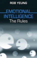 Emotional Intelligence: The Rules - Rob Yeung