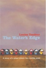 The Water's Edge - Louise Tondeur