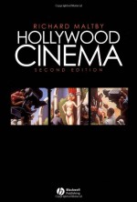 Hollywood Cinema - Richard Maltby