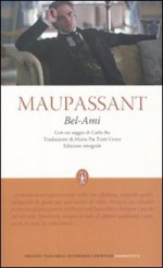 Bel-Ami - Guy de Maupassant, Dianella Selvatico Estense, Dominique Fernandez