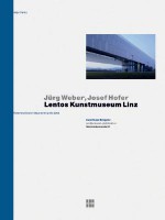 Jurg Weber, Josef Hofer: Lentos Kunstmuseum Linz - Kunsthaus Bregenz, Eckhard Schneider