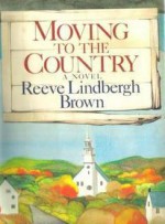 Moving to the Country - Reeve Lindbergh