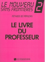 Le Nouveau Sans Frontieres 2 Methode de Francais le Livre Du Professeur - Chantal Plum, Girardet