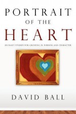 Portrait of the Heart - David Ball