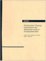 Private Sector Cleanup Expenditures and Transactions Costs at 18 Superfund Sites - Lloyd Dixon