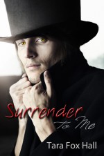 Surrender To Me - Tara Fox Hall