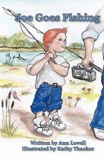 Joe Goes Fishing - Ann Lovell, Kathy Thacker