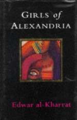 Girls of Alexandria - Edwar al-Kharrat, إدوار الخراط