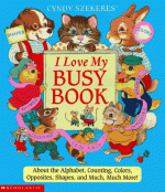 Cyndy Szekeres' I Love My Busy Book - Cyndy Szekeres