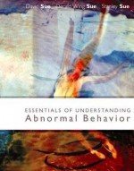 Essentials of Understanding Abnormal Behavior, Brief - Derald Wing Sue, Stanley Sue