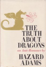 Truth About Dragons - Hazard Adams