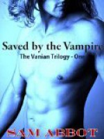 Saved by the Vampire (The Vanian Trilogy, #1) - Sam Abbot