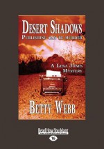 Desert Shadows: Publishing Can Be Murder (Large Print 16pt) - Betty Webb