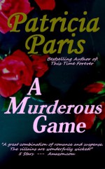 A Murderous Game - Patricia Paris