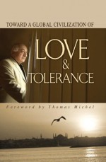 Toward Global Civilization Love Toleranc - Fethullah Gulen