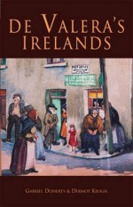 de Valera's Irelands - Gabriel Doherty