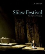 The Shaw Festival: The First Fifty Years - L.W. Conolly